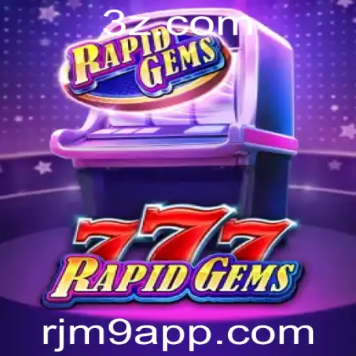 Descubra o Mundo Emocionante de RapidGems777 e Domine o rjm9 app
